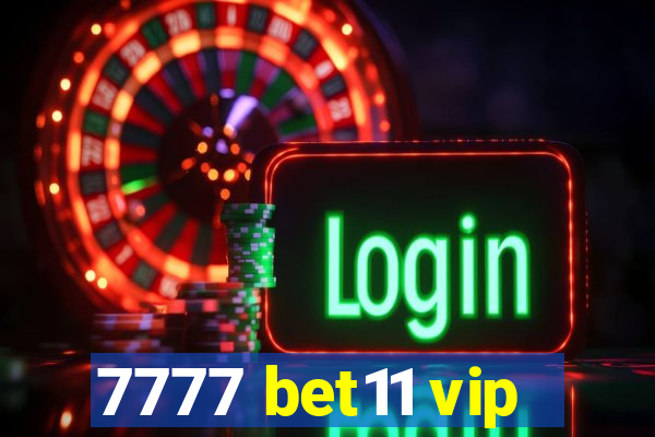 7777 bet11 vip